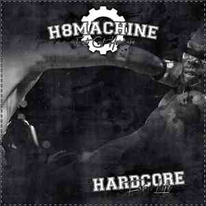 H8Machine - Hardcore For Life