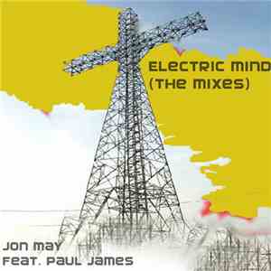 Jon May Feat. Paul James  - Electric Mind (The Mixes)