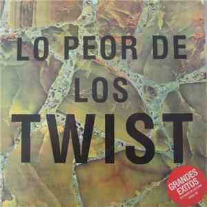 Los Twist - Lo Peor De Los Twist