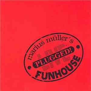 Marius Müller's Funhouse - Plugged!
