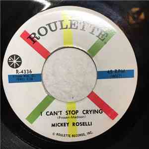 Mickey Roselli - I Can't Stop Crying / You're In Love With Everyone
