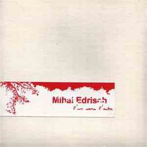 Mihai Edrisch - L'un Sans L'autre