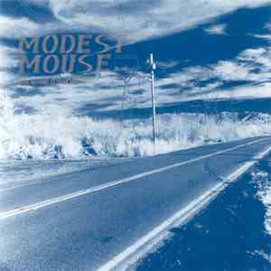 Modest Mouse - This Is A Long Drive For Someone With Nothing To Think About