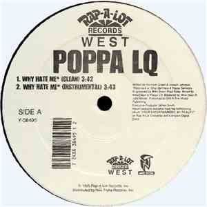 Poppa LQ - Why Hate Me / Killa 4 My Hood