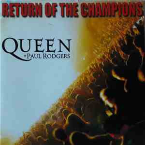 Queen + Paul Rodgers - Return Of The Champions