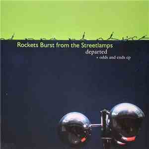Rockets Burst From The Streetlamps - Departed + Odds And Ends