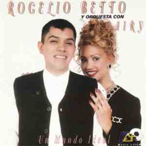 Rogelio Betto Y Su Orquesta con Omairy - Un Mundo Ideal