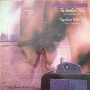 Rubber Rodeo - The Hardest Thing / Anywhere With You