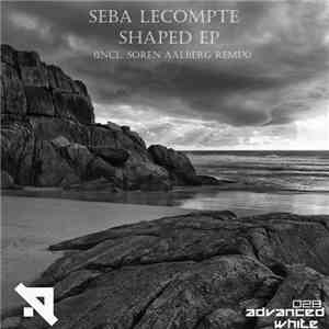 Seba Lecompte - Shaped EP