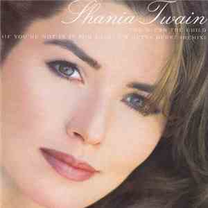 Shania Twain - God Bless The Child / (If You're Not In It For Love) I'm Out ...