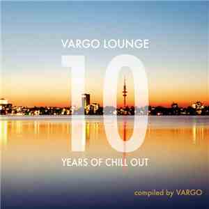 Vargo - Vargo Lounge - 10 Years Of Chill Out
