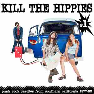Various - Kill The Hippies #1 - Punk Rock Rarities From Southern California ...
