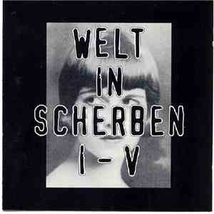Welt In Scherben - Welt In Scherben I-V