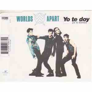 Worlds Apart - Yo Te Doy (Je Te Donne)