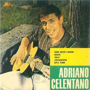 Adriano Celentano - Non Esiste L'Amor / Basta / Gilly / Coccolona
