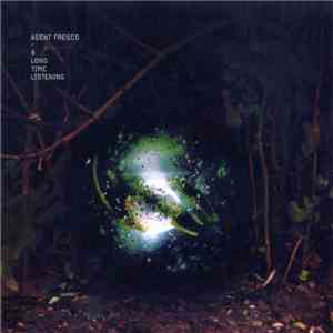 Agent Fresco - A Long Time Listening
