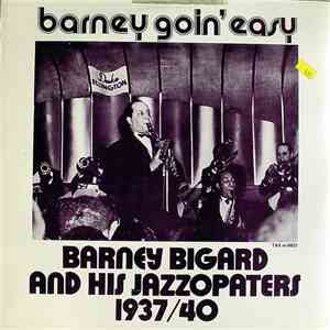 Barney Bigard And His Jazzopators - Barney Goin' Easy