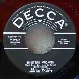 Bill Haley And His Comets - Thirteen Women (And Only One Man In Town) / (We ...