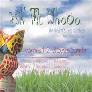 Diana Beach Batarseh - Ask Me WhoOo (The Children’s First Catechism) (Volumes 1–2–3 Series Sampler) (Nine Songs)