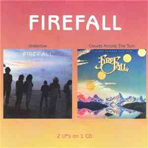 Firefall - Undertow / Clouds Across The Sun