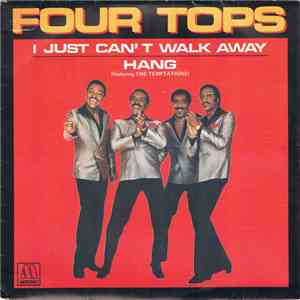 Four Tops - I Just Can't Walk Away / Hang