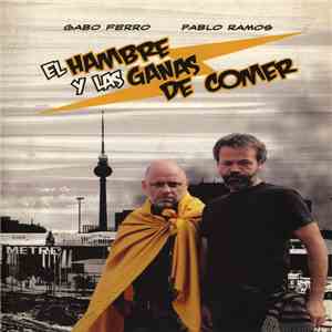 Gabo Ferro, Pablo Ramos  - El Hambre y Las Ganas de Comer
