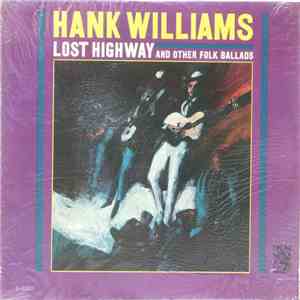 Hank Williams - Lost Highway And Other Folk Ballads
