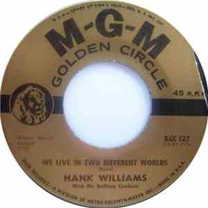 Hank Williams With His Drifting Cowboys - We Live In Two Different Worlds / ...