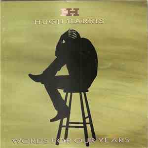 Hugh Harris - Words For Our Years