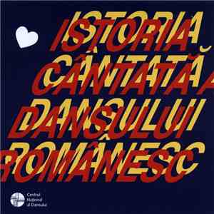 Istoria Cântată a Dansului Românesc - Istoria Cântată A Dansului Românesc