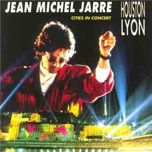 Jean Michel Jarre - Cities In Concert Houston - Lyon