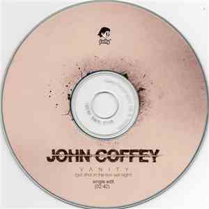 John Coffey - Vanity (Got Shot In The Eye Last Night) (Single Edit)