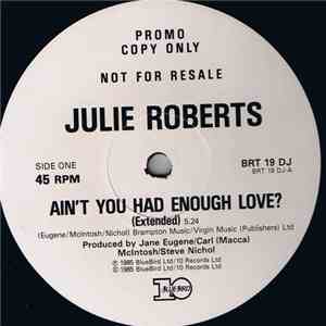 Julie Roberts - Ain't You Had Enough Love / More Than One Night Together