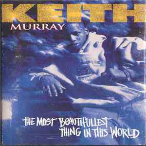Keith Murray - The Most Beautifullest Thing In This World