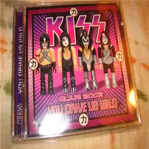 Kiss - You Drive Us Wild