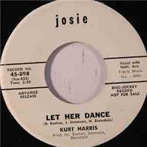 Kurt Harris - Let Her Dance / I Can't Love Nobody Else