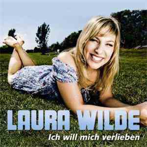 Laura Wilde - Ich Will Mich Verlieben