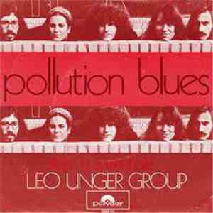 Leo Unger Group - Pollution Blues / Sittin' In A Manhole
