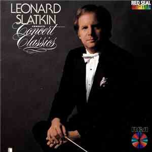 Leonard Slatkin - Leonard Slatkin Conducts Concert Classics