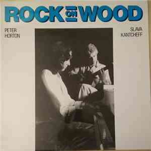 Peter Horton, Slava Kantcheff - Rock On Wood