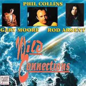 Phil Collins / Gary Moore / Rod Argent - Wild Connections