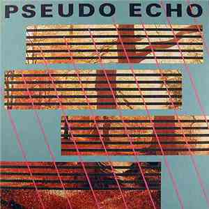 Pseudo Echo - Pseudo Echo