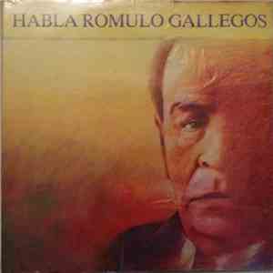 Rómulo Gallegos - Habla Romulo Gallegos