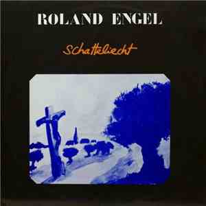 Roland Engel - Schatteliecht