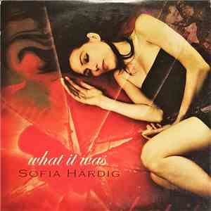 Sofia Härdig - What It Was