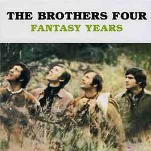The Brothers Four - Fantasy Years