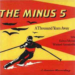 The Minus 5 - A Thousand Years Away b/w Echos Myron, Wicked Annabella