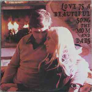 The Mom And Dads - Love Is A Beautiful Song