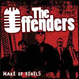 The Offenders - Wake Up Rebels