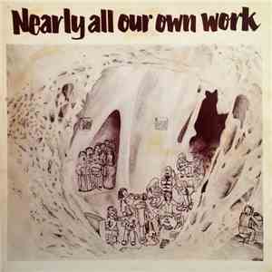 The Singers, Instrumentalists, Composers and Arrangers of Newquay School, Cornwall - Nearly All Our Own Work